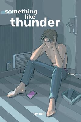 Something Like Thunder - Bell, Jay
