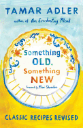Something Old, Something New: Classic Recipes Revised