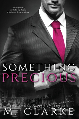 Something Precious - Clarke, M