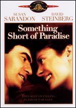 Something Short of Paradise