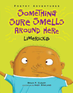 Something Sure Smells Around Here: Limericks