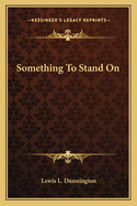 Something to Stand on
