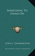 Something To Stand On