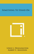 Something to Stand on