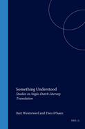 Something Understood: Studies in Anglo-Dutch Literary Translation