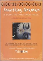 Something Unknown Is Doing We Don't Know What