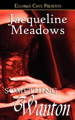 Something Wanton - Meadows, Jacqueline