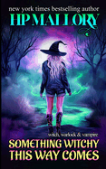 Something Witchy This Way Comes