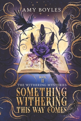 Something Withering This Way Comes - Boyles, Amy