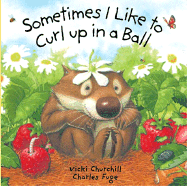 Sometimes I Like to Curl Up in a Ball