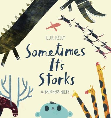 Sometimes It's Storks - Kelly, L J R