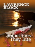 Sometimes They Bite - Block, Lawrence