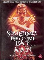 Sometimes They Come Back... Again