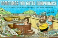 Sometimes You Gotta Compromise: A Light-Hearted Look at Model Railroading-- And Model Railroaders
