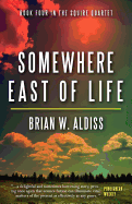 Somewhere East of Life