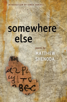Somewhere Else - Shenoda, Matthew, and Sanchez, Sonia (Introduction by)