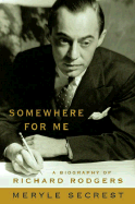 Somewhere for Me: A Biography of Richard Rogers