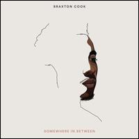 Somewhere in Between - Braxton Cook