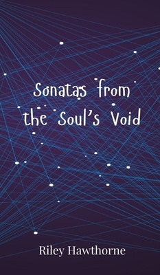 Sonatas from the Soul's Void - Hawthorne, Riley