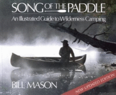Song of the Paddle: An Illustrated Guide to Wilderness Camping
