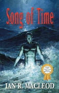 Song of Time - MacLeod, Ian R.