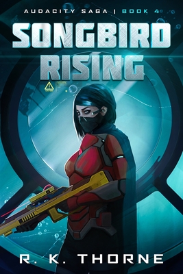 Songbird Rising - Thorne, R K