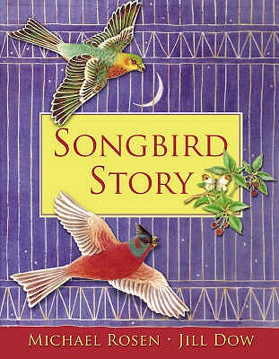 Songbird Story - Rosen, Michael