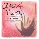 Songs 4 Worship: Holy Ground