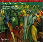 Songs by Louis Durey - Fran�ois Le Roux (baritone); Fran�ois Le Roux (vocals); Graham Johnson (piano)