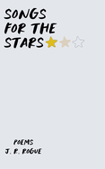 Songs for the Stars: Poems