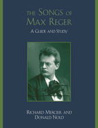 Songs of Max Reger: A Guide and Study