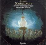 Songs to Shakespeare - Anthony Rolfe Johnson (tenor); Graham Johnson (piano)
