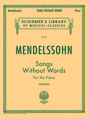 Songs Without Words - Mendelssohn, Felix (Composer), and Von Sternberg, Constantin (Creator)