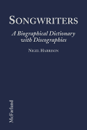Songwriters: A Biographical Dictionary with Discographies