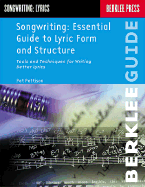 Songwriting: Ess. Guide to Lyric Form and Struct.
