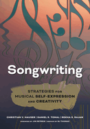 Songwriting: Strategies for Musical Self-Expression and Creativity
