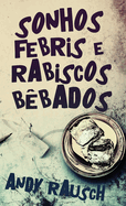 Sonhos Febris e Rabiscos B�bados