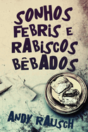 Sonhos Febris e Rabiscos B�bados
