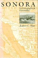 Sonora: Its Geographical Personality