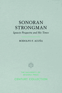 Sonoran Strongman: Ignacio Pesqueira and His Times