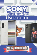 Sony Xperia 5 V User Guide: Battery Optimization, Software Mastery, and Design Understanding