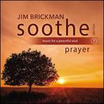 Soothe, Vol. 7: Prayer - Music for a Peaceful Soul