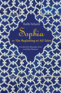 Sophia: Or the Beginning of All Tales