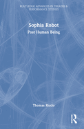 Sophia Robot: Post Human Being