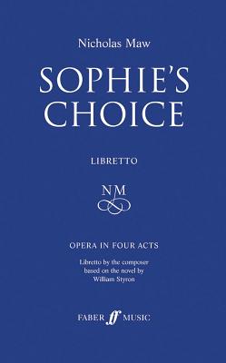 Sophie's Choice: Libretto - Maw, Nicholas (Composer)