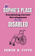 Sophie's Place: Examining Career Development for the Disabled