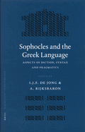 Sophocles and the Greek Language: Aspects of Diction, Syntax and Pragmatics