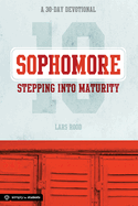 Sophomore: Stepping Into Maturity: A 30-Day Devotional for Sophomores