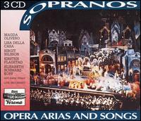 Sopranos: Opera Arias and Songs - Astrid Varnay (soprano); Bidu Say�o (soprano); Birgit Nilsson (soprano); Christa Ludwig (vocals); Christel Goltz (soprano); Claudia Muzio (soprano); Cloe Elmo (vocals); Dorothy Kirsten (soprano); Eileen Farrell (soprano); Eleanor Steber (soprano)