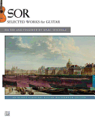 Sor -- Selected Works for Guitar: An Alfred Classical Guitar Masterworks Edition
